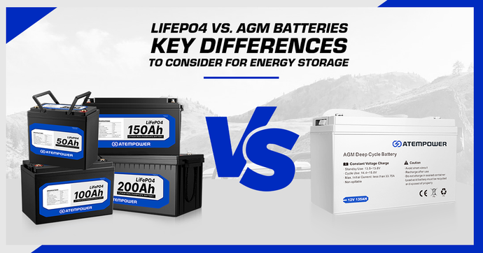 LiFePO4 vs. AGM Batteries Key Differences to Consider for Energy Storage
